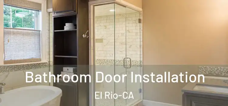 Bathroom Door Installation El Rio-CA