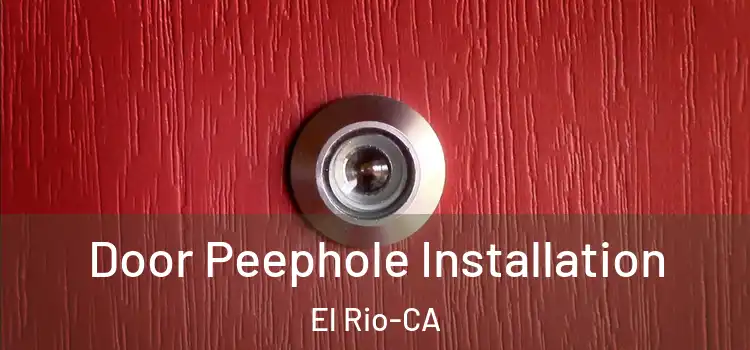  Door Peephole Installation El Rio-CA