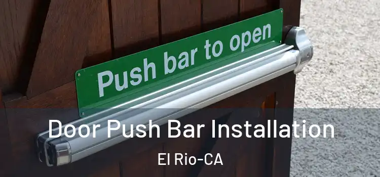 Door Push Bar Installation El Rio-CA