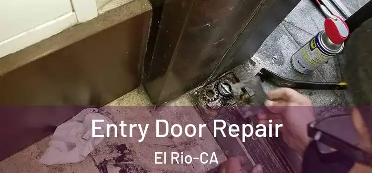  Entry Door Repair El Rio-CA