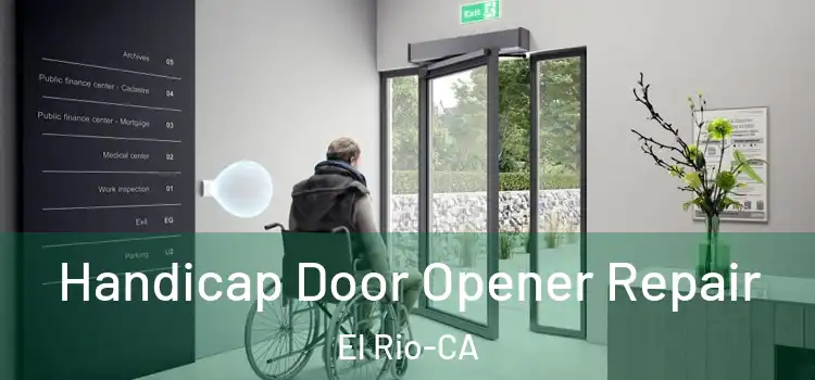 Handicap Door Opener Repair El Rio-CA