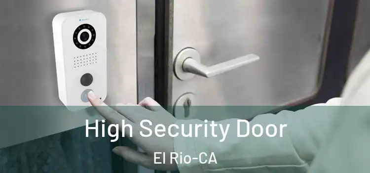 High Security Door El Rio-CA
