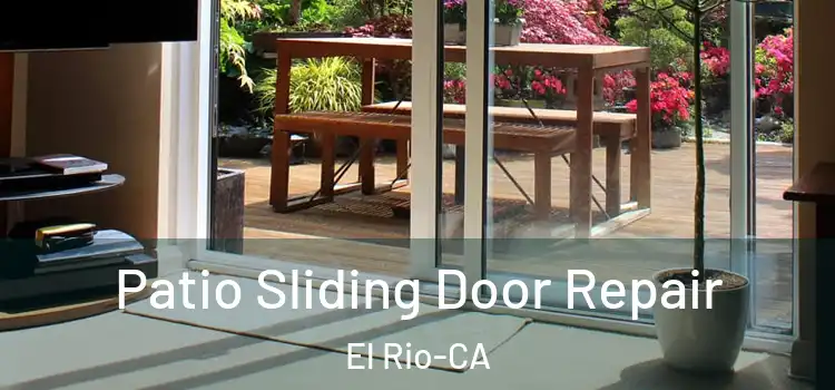  Patio Sliding Door Repair El Rio-CA