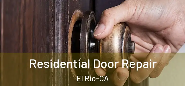 Residential Door Repair El Rio-CA
