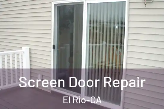 Screen Door Repair El Rio-CA