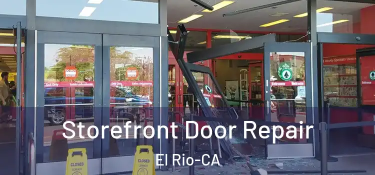Storefront Door Repair El Rio-CA