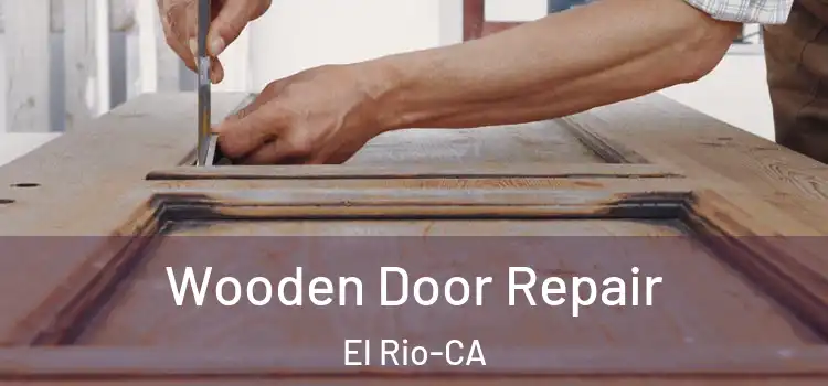 Wooden Door Repair El Rio-CA